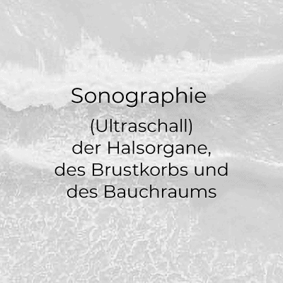 Sonographie (Ultraschall) der Halsorgane, des Brustkorbs und des Bauchraums